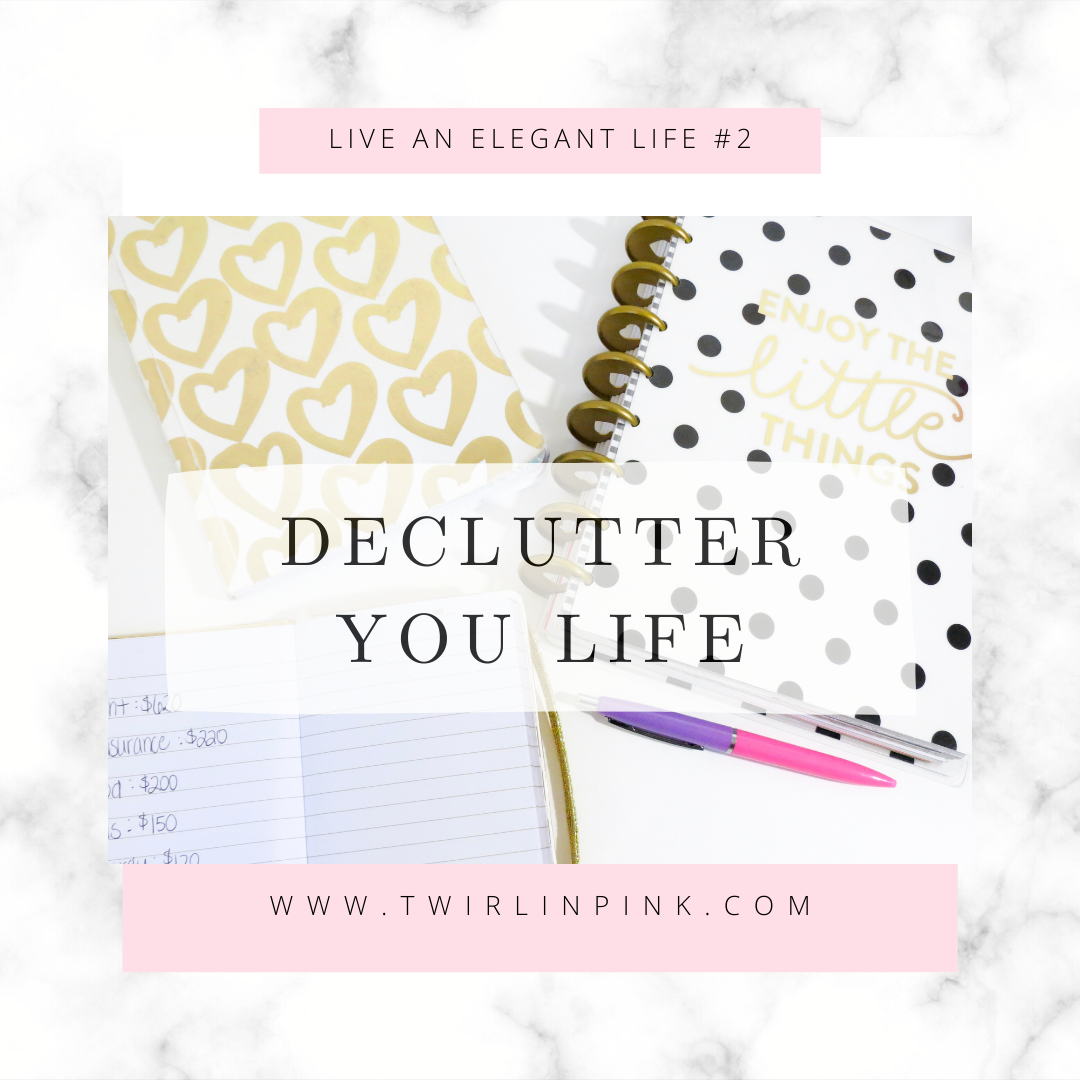 Live an Elegant life: Declutter your life
