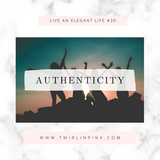 Live an Elegant Life: Authenticity