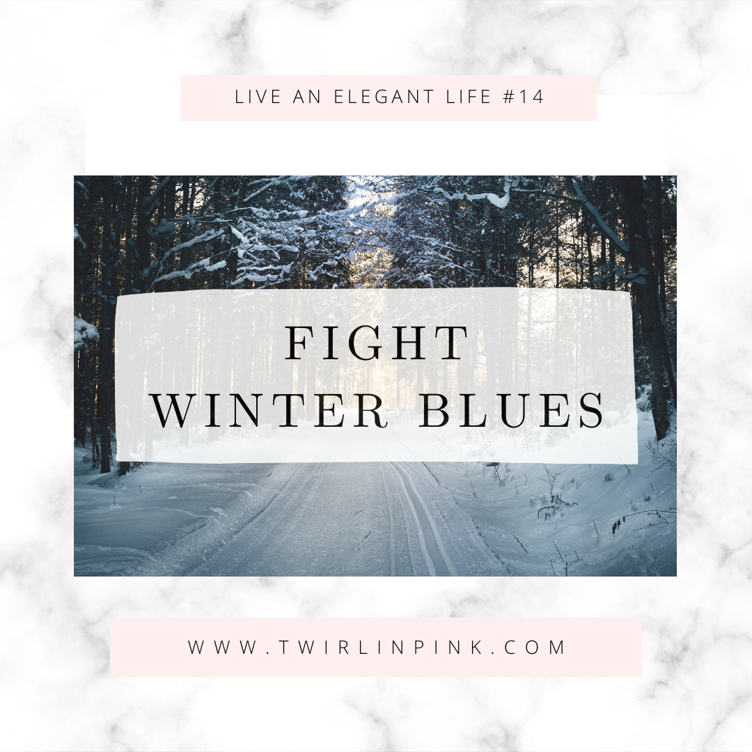 Live an Elegant Life: Fight Winter Blues