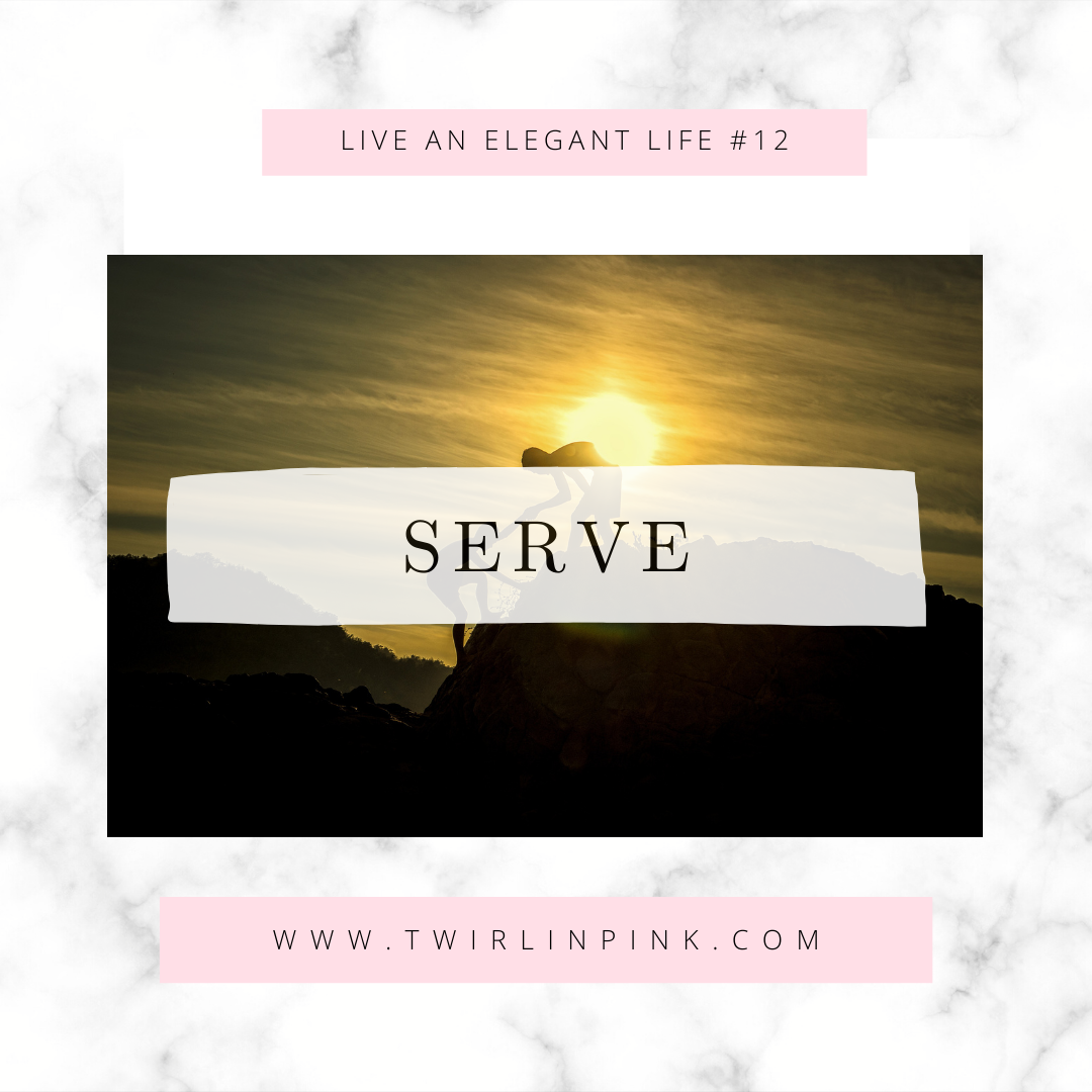 Live an Elegant Life: Serve