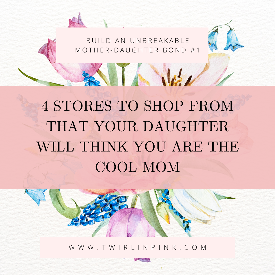 4 stores to shop from that your daughter will think you are the cool mom